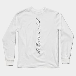 'Bullying Is Not Okay' Education For All Shirt Long Sleeve T-Shirt